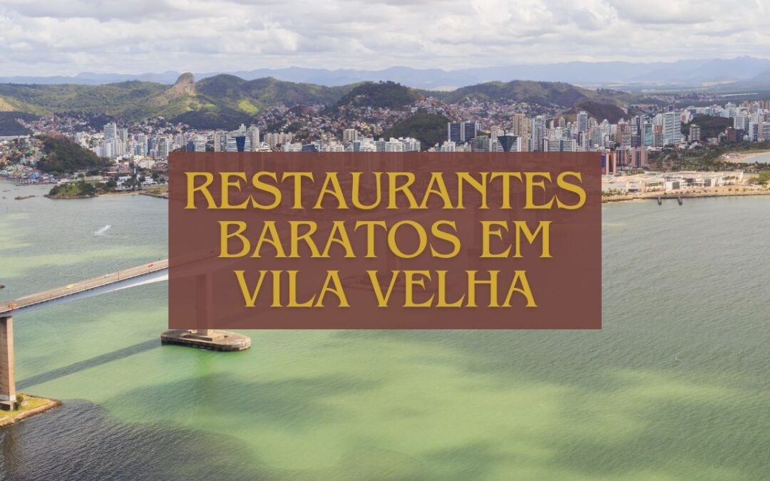 Restaurantes Baratos em Vila Velha